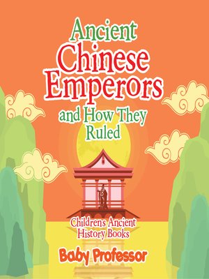 cover image of Ancient Chinese Emperors and How They Ruled-Children's Ancient History Books